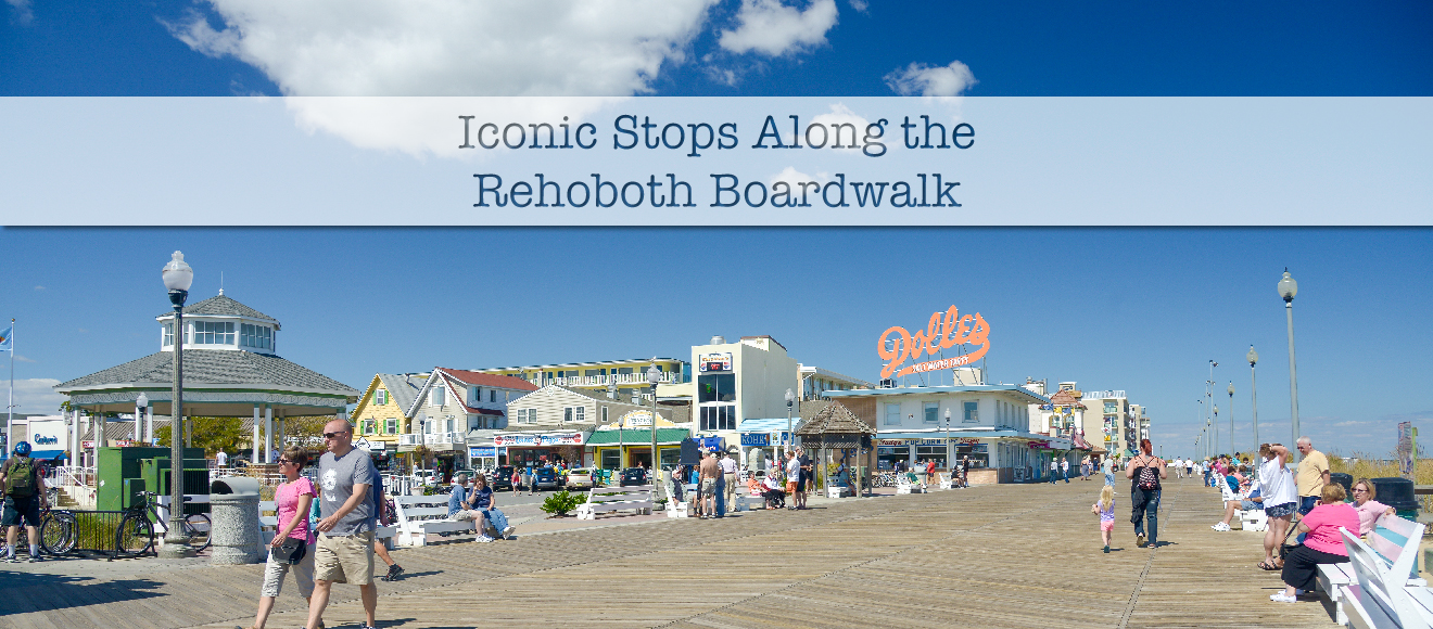 Iconic Stops Along the Rehoboth Beach Boardwalk - Building Happiness