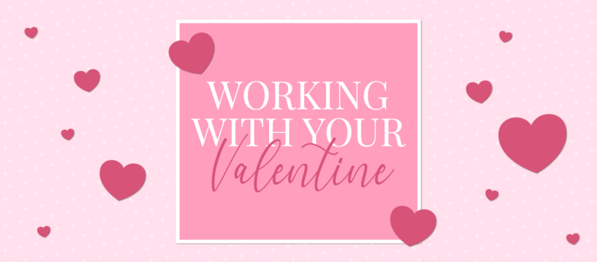 Working With Your Valentine - Building Happiness